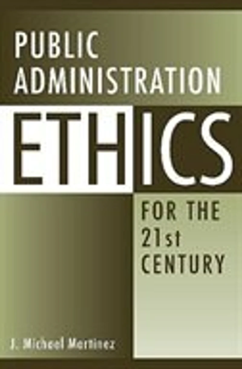 Public Administration Ethics for the 21st Century