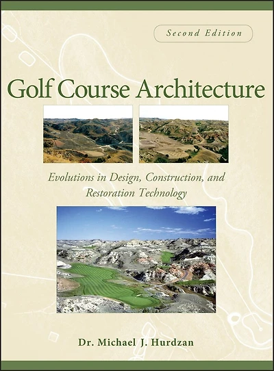 Golf Course Architecture: Evolutions in Design, Construction, and Restoration Technology