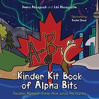 Kinder Kit Book of Alpha Bits: Canadian Alphabet stories from across the country