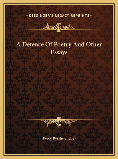A Defence Of Poetry And Other Essays