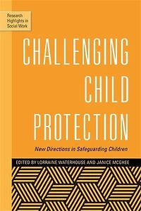 Challenging Child Protection: New Directions Safeguarding Children