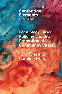 Legitimacy-Based Policing and the Promotion of Community Vitality