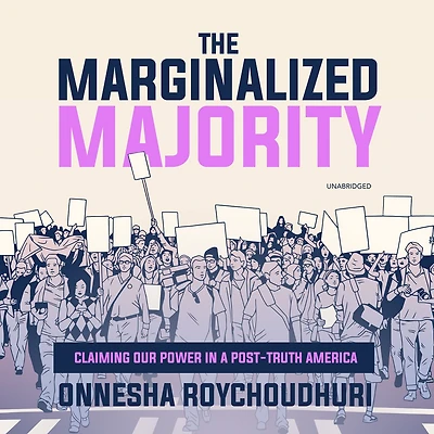 The Marginalized Majority: Claiming Our Power A Post-truth America