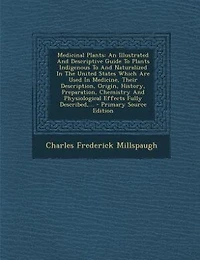 Medicinal Plants: An Illustrated And Descriptive Guide To Plants Indigenous Naturalized The United States W