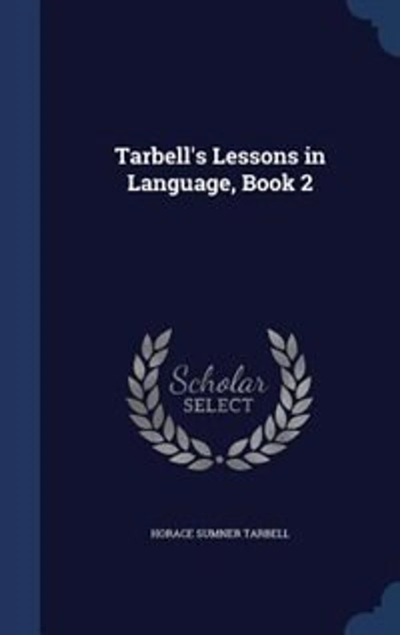 Tarbell's Lessons Language, Book 2