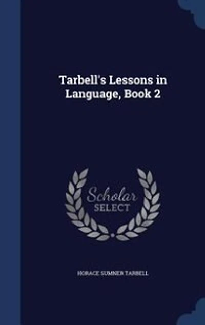 Tarbell's Lessons Language, Book 2