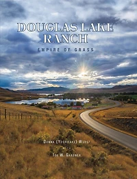 Douglas Lake Ranch: Empire of Grass
