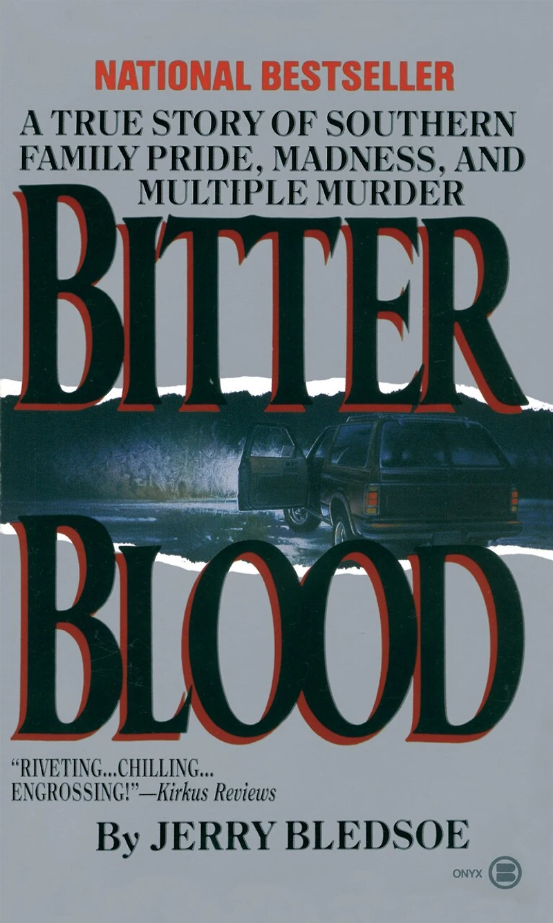 Bitter Blood: A True Story Of Southern Family Pride, Madness