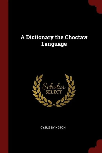 A Dictionary the Choctaw Language