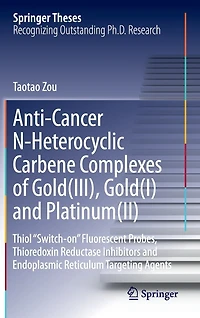 Anti-Cancer N-Heterocyclic Carbene Complexes of Gold(III), Gold(I) and Platinum(II): Thiol "Switch-on" Fluorescent Probes, Thioredoxin Reductase Inhibitors Endoplasmic Reticulum Targeting Agents