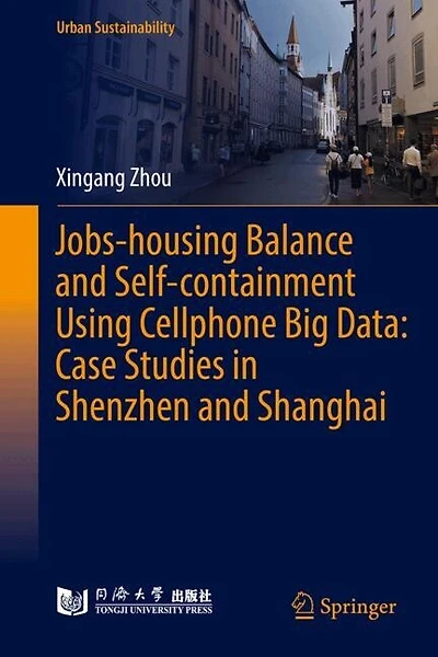 Jobs-Housing Balance and Self-Containment Using Cellphone Big Data: Case Studies Shenzhen Shanghai