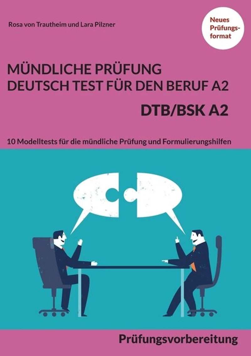 Mündliche Prüfung Deutsch-Test für den Beruf A2 - DTB/BSK A2: Prüfungsvorbereitung - 10 Modelltests für die mündliche Prüfung und Formulierungshilfen