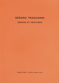 Gérard Traquandi: Dessins & Peintures 2001-2006