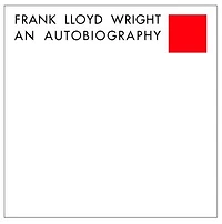 Frank Lloyd Wright: An Autobiography