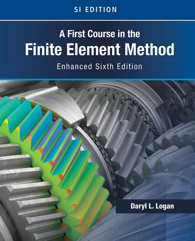 A First Course The Finite Element Method, Enhanced Edition, Si Version