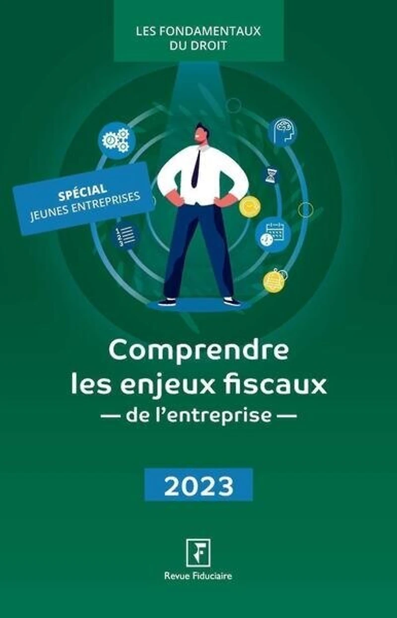 Comprendre les enjeux fiscaux de l'entreprise: 2023