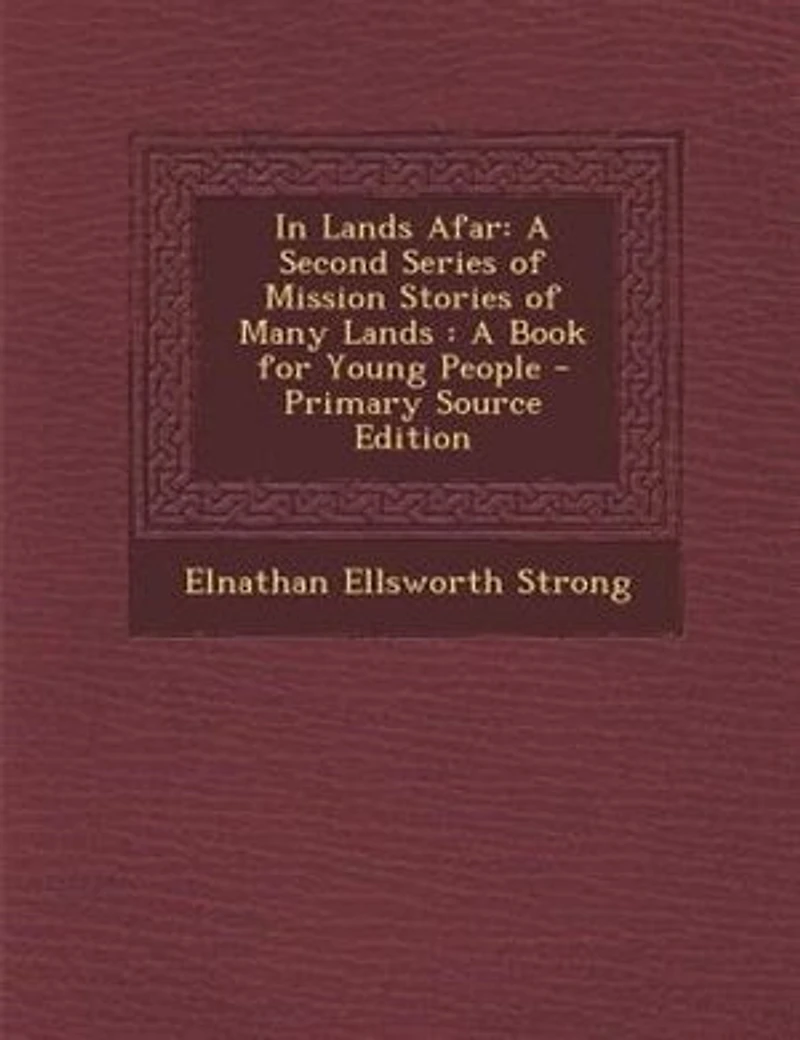 Lands Afar: A Second Series of Mission Stories Many Lands: Book for Young People