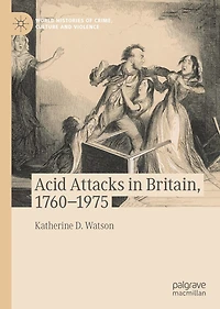 Acid Attacks Britain, 1760-1975