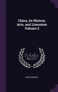 China, its History, Arts, and Literature Volume 2