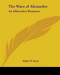 The Wars of Alexander: An Alliterative Romance