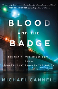 Blood and the Badge: Mafia, Two Killer Cops, a Scandal That Shocked Nation