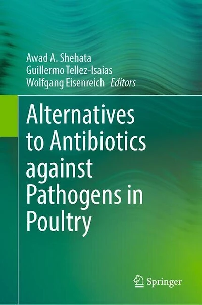 Alternatives to Antibiotics against Pathogens Poultry
