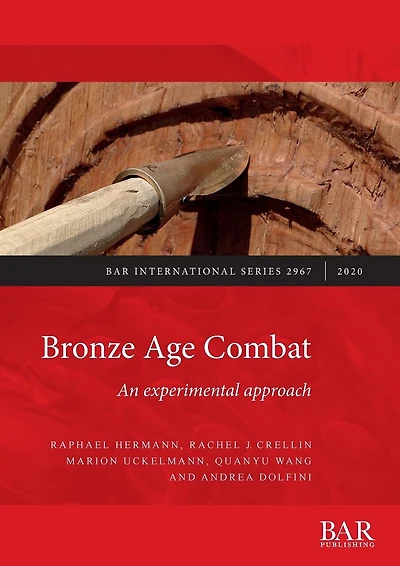 Bronze Age Combat: An Experimental Approach