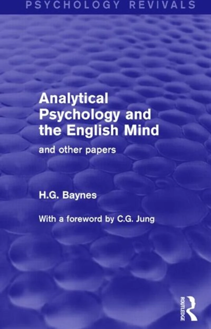 Analytical Psychology And the English Mind (Psychology Revivals): Other Papers