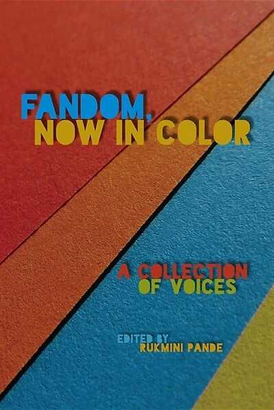 Fandom, Now Color: A Collection of Voices