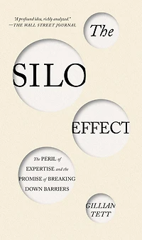 the Silo Effect: Peril of Expertise and Promise Breaking Down Barriers