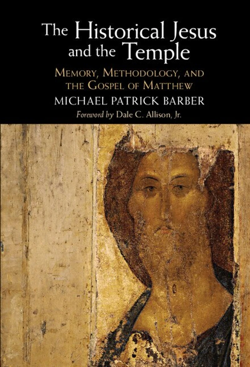the Historical Jesus and Temple: Memory, Methodology, Gospel of Matthew