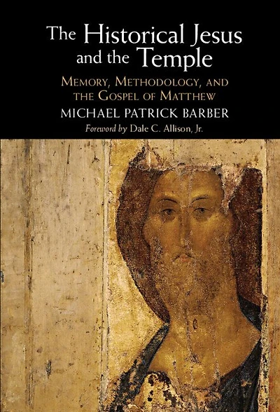 the Historical Jesus and Temple: Memory, Methodology, Gospel of Matthew