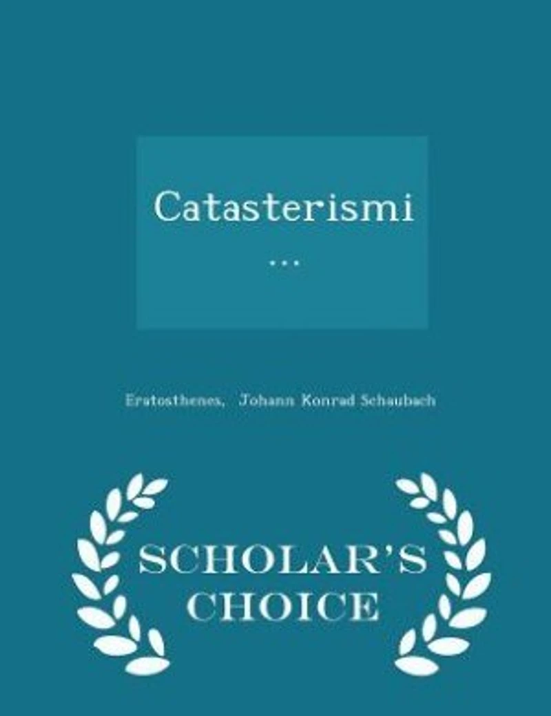 Catasterismi... - Scholar's Choice Edition