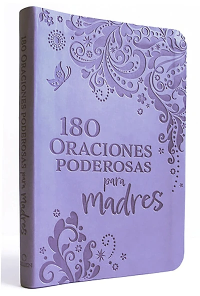 180 Oraciones poderosas para madres / Powerful Prayers for Mothers