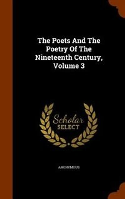 The Poets And Poetry Of Nineteenth Century; Volume 3
