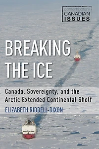 Breaking the Ice: Canada, Sovereignty, and Arctic Extended Continental Shelf