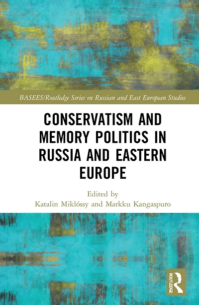 Conservatism and Memory Politics Russia Eastern Europe