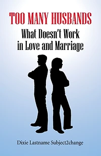 Too Many Husbands: What Doesn't Work Love And Marriage