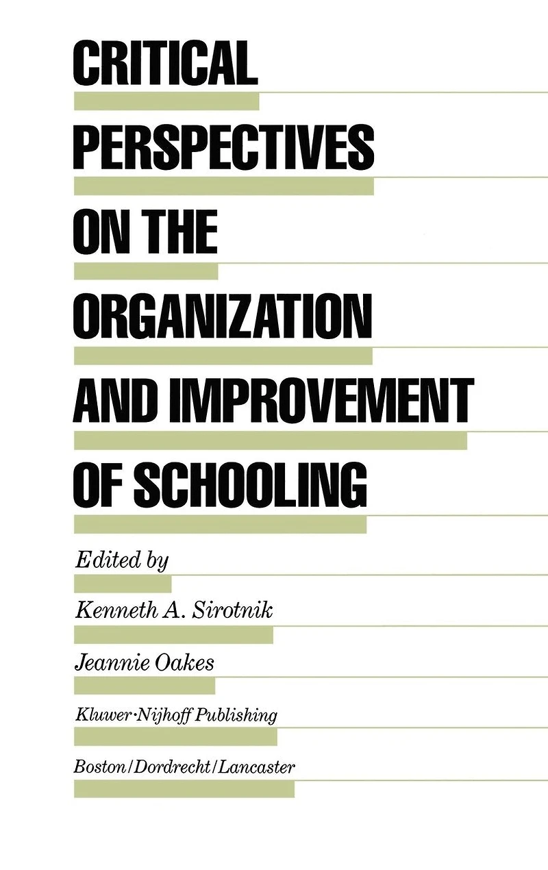 Critical Perspectives on the Organization and Improvement of Schooling