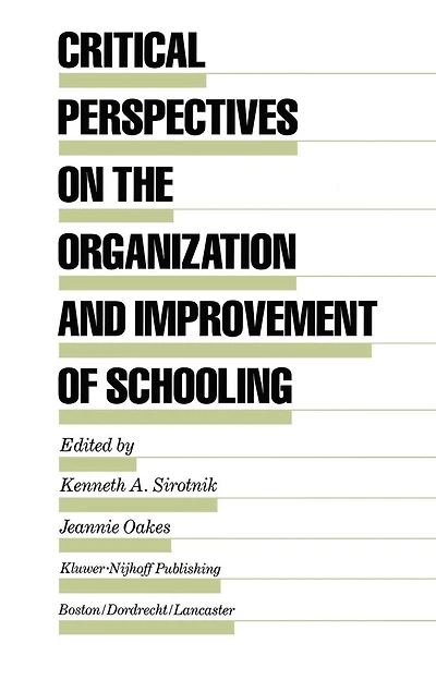 Critical Perspectives on the Organization and Improvement of Schooling