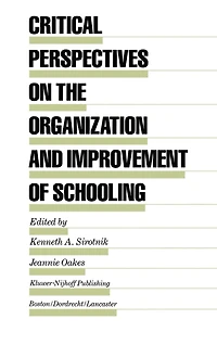 Critical Perspectives on the Organization and Improvement of Schooling