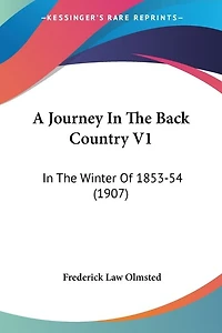 A Journey In The Back Country V1: In The Winter Of 1853-54 (1907)