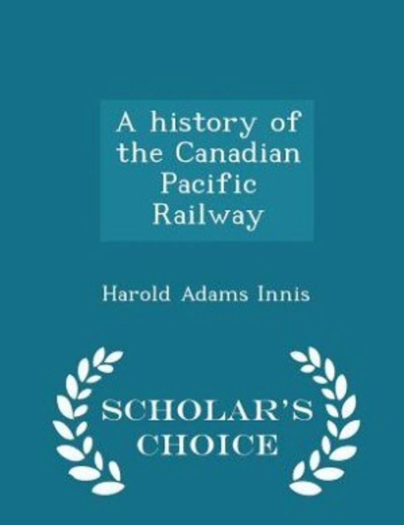 A History of the Canadian Pacific Railway