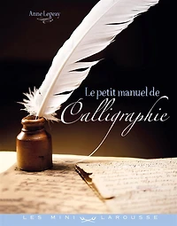 Le petit manuel de calligraphie