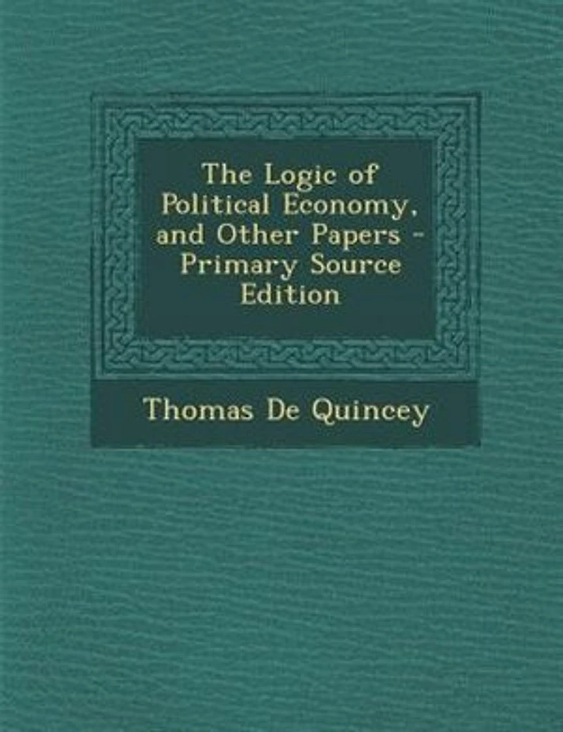 The Logic of Political Economy, and Other Papers