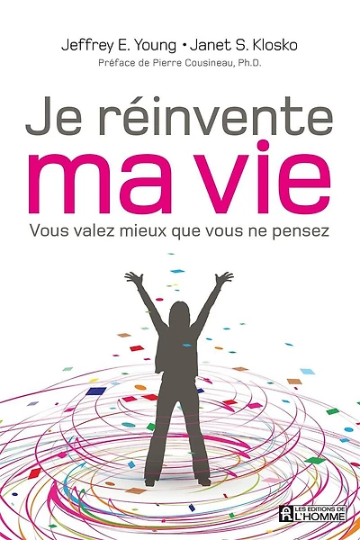 Je réinvente ma vie: vous valez mieux que ne pensez
