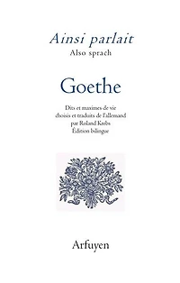Ainsi parlait Goethe = Also sprach Goethe