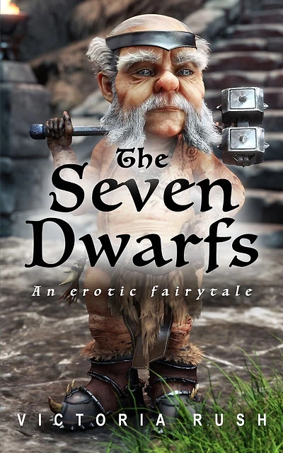 The Seven Dwarfs. An Erotic Fairytale: Forbidden Fantasies from Magical World