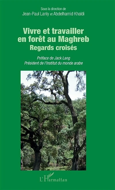 Vivre Et Travailler En Forêt Au Maghreb