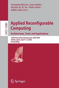 Applied Reconfigurable Computing. Architectures, Tools, and Applications: 16th International Symposium, ARC 2020, Toledo, Spain, April 1-3, Proceedings